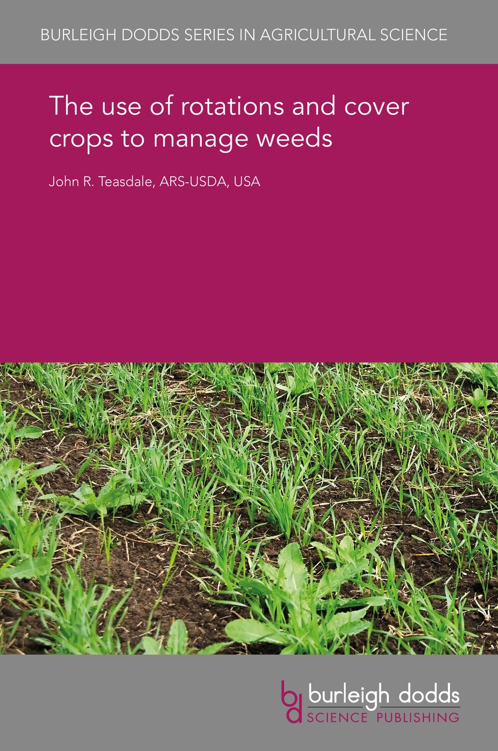 Book cover image for The use of rotations and cover crops to manage weeds ISBN: 9781838794330