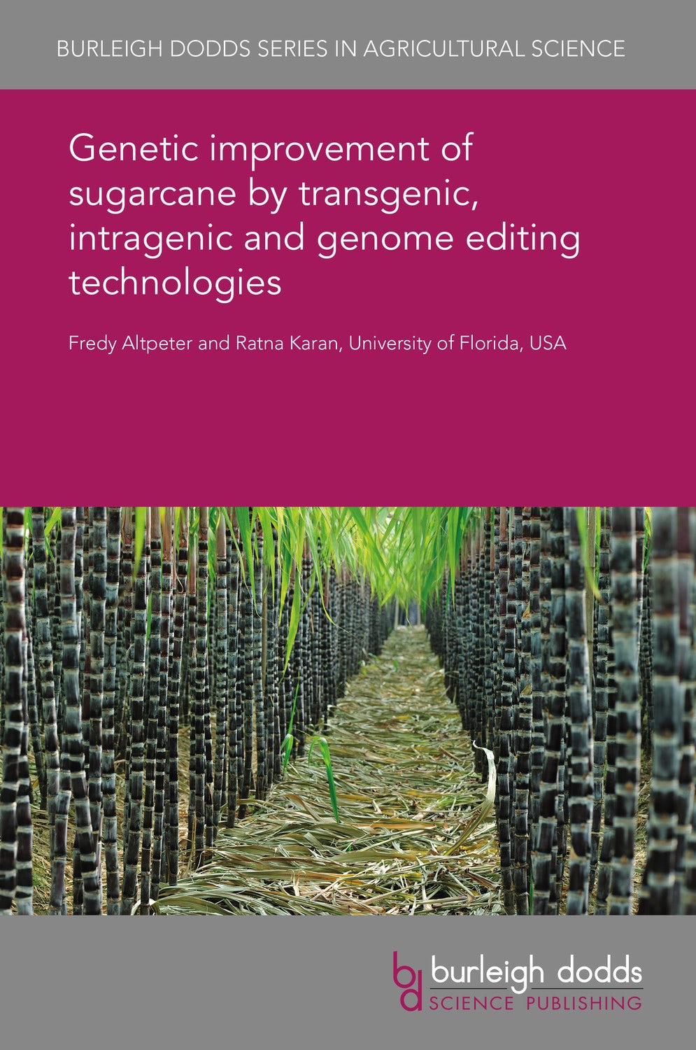 Book cover image for Genetic improvement of sugarcane by transgenic, intragenic and genome editing technologies ISBN: 9781838795849