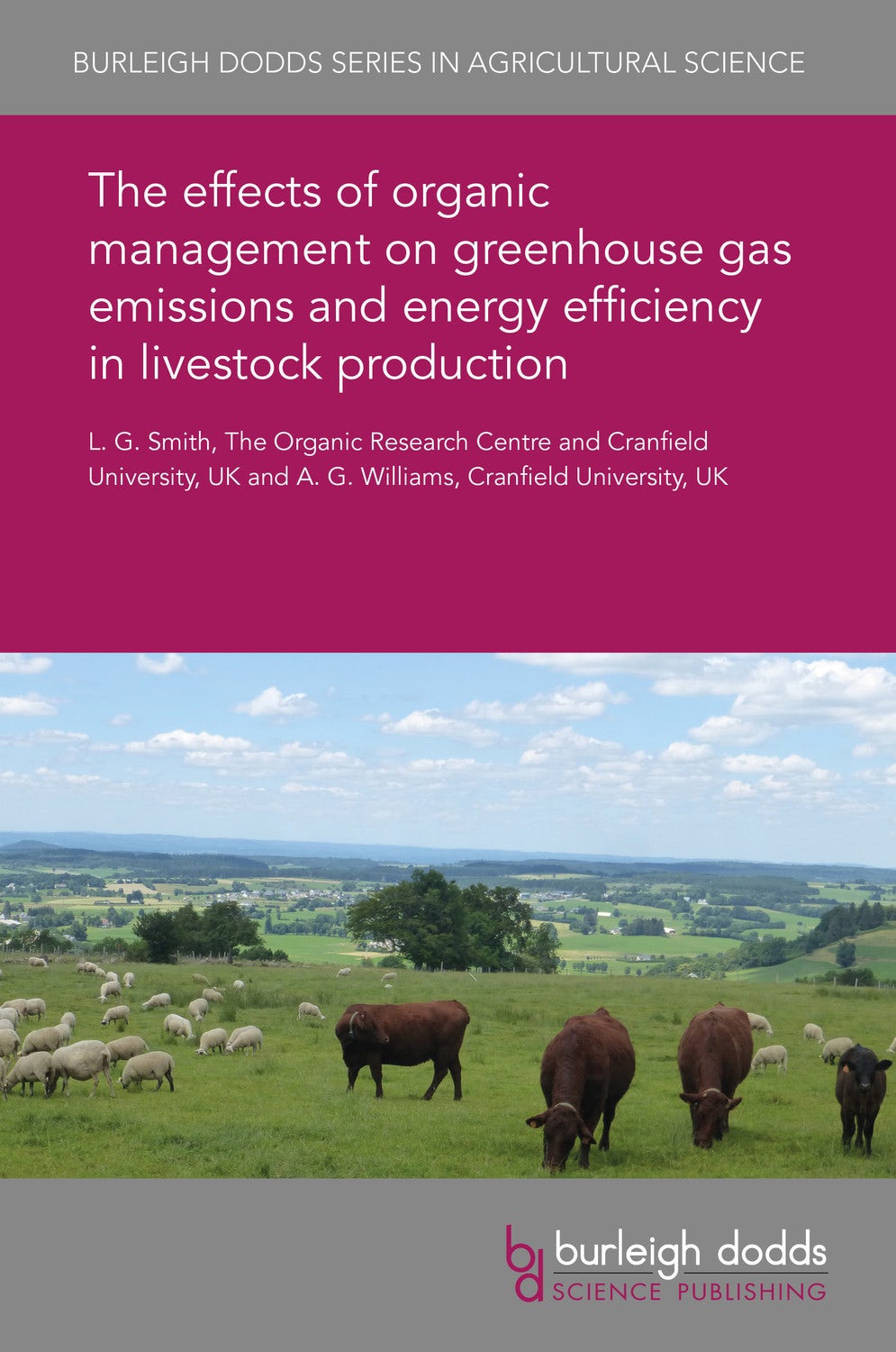 Book cover image for The effects of organic management on greenhouse gas emissions and energy efficiency in livestock production ISBN: 9781838796716