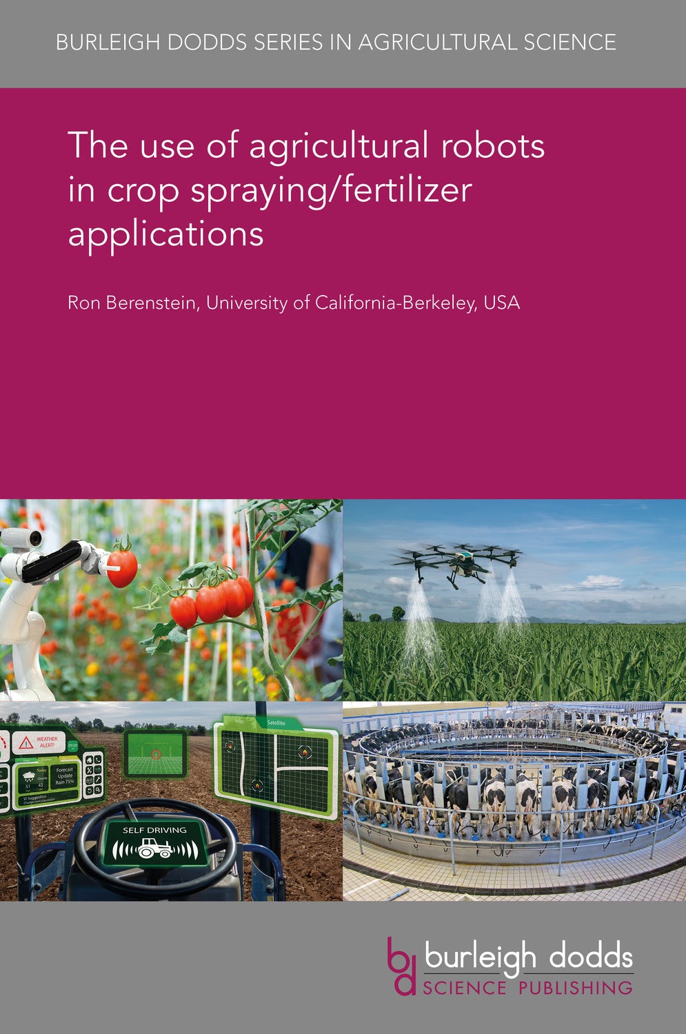 Book cover image for The use of agricultural robots in crop spraying/fertilizer applications ISBN: 9781838798000