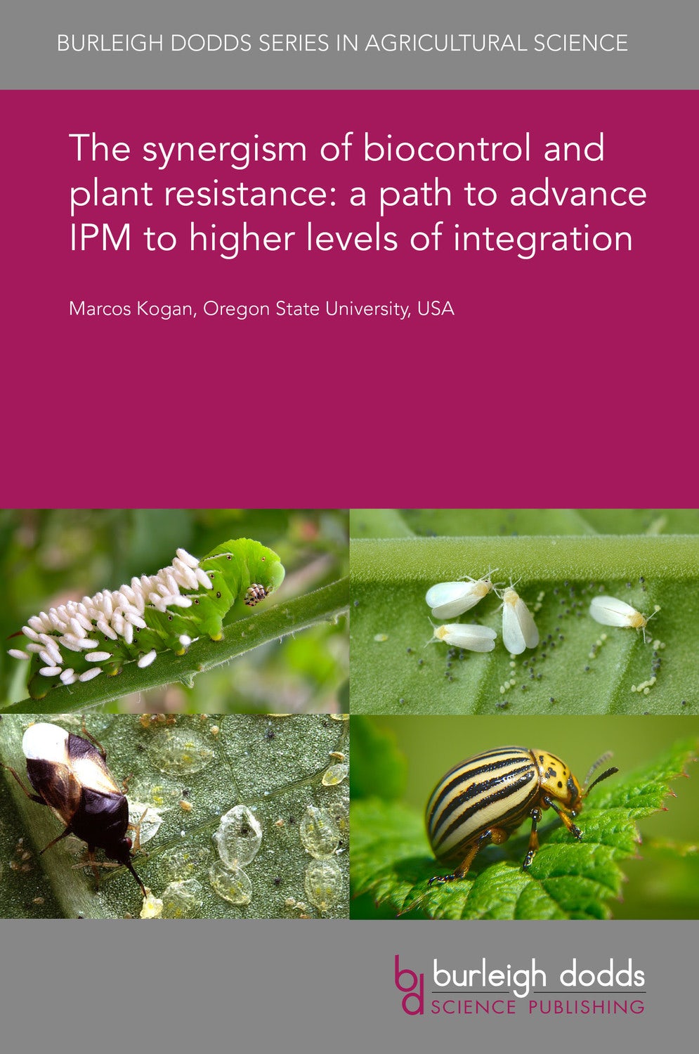Book cover image for The synergism of biocontrol and plant resistance: a path to advance IPM to higher levels of integration ISBN: 9781838799601