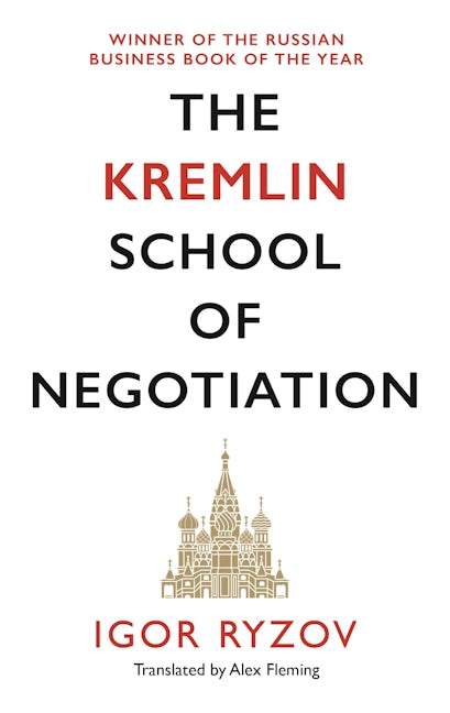 Book cover image for The Kremlin School of Negotiation ISBN: 9781838852917