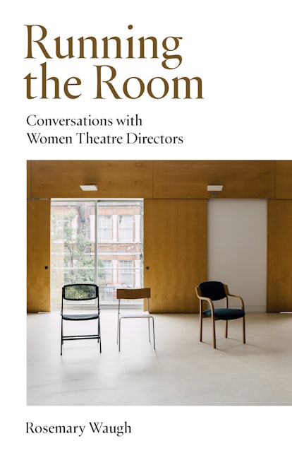 Book cover image for Running the Room: Conversations with Women Theatre Directors ISBN: 9781839040405