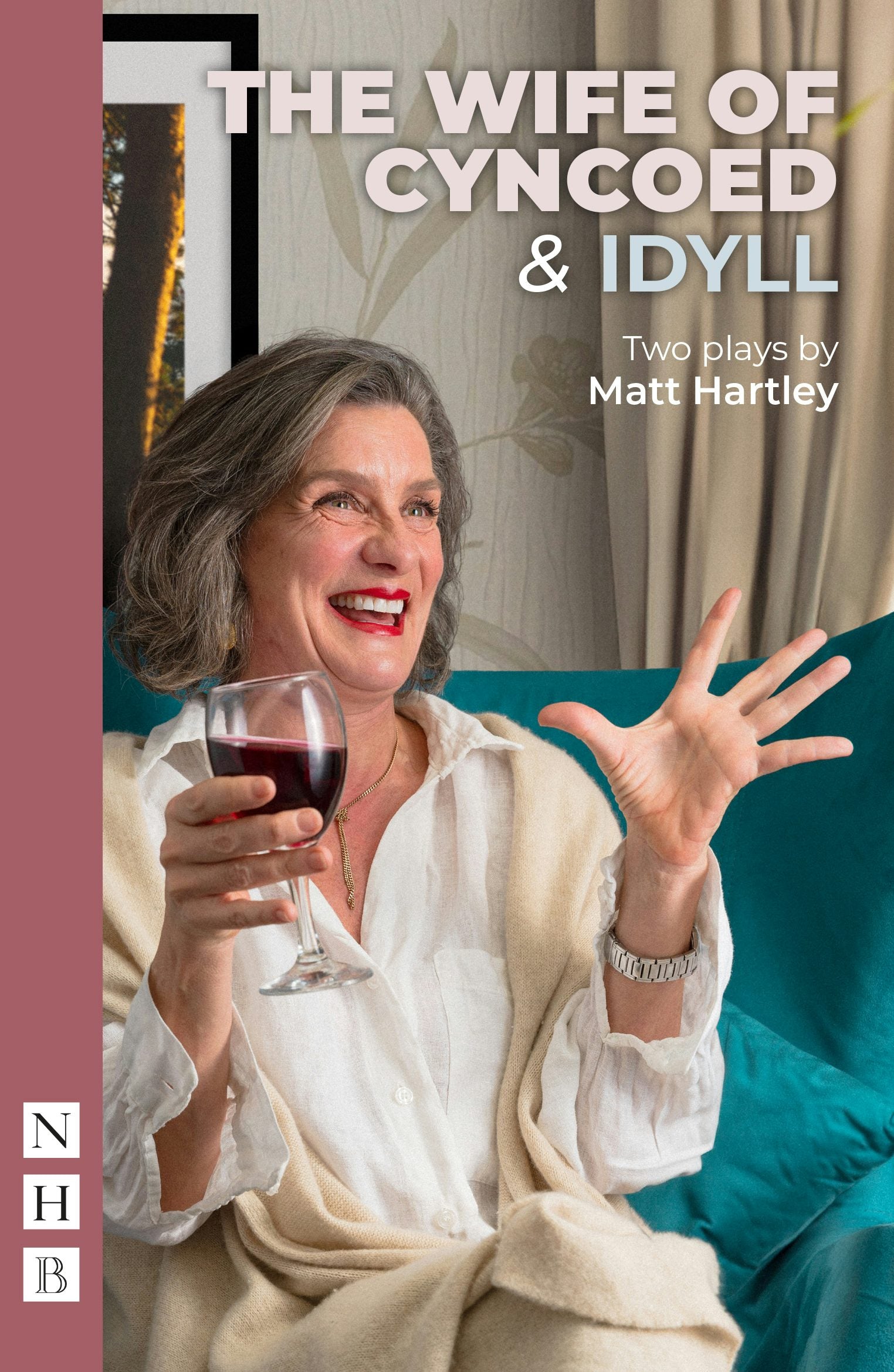 Book cover image for The Wife of Cyncoed & Idyll: two plays ISBN: 9781839043192