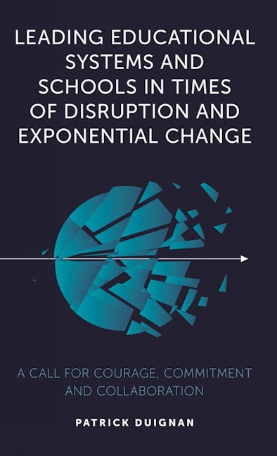 Book cover image for Leading Educational Systems and Schools in Times of Disruption and Exponential Change ISBN: 9781839098536