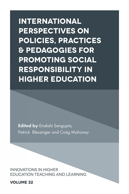 Book cover image for International Perspectives on Policies, Practices & Pedagogies for Promoting Social Responsibility in Higher Education ISBN: 9781839098550