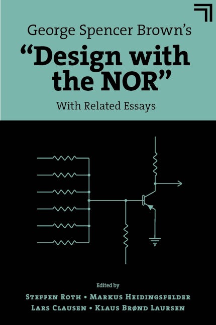 Book cover image for George Spencer Brown’s “Design with the NOR” ISBN: 9781839826115