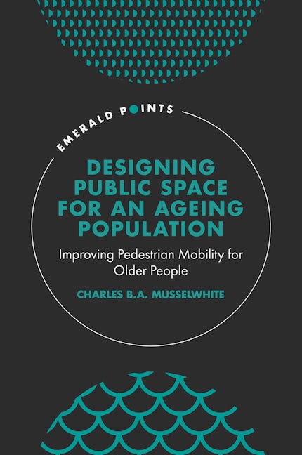 Book cover image for Designing Public Space for an Ageing Population ISBN: 9781839827457
