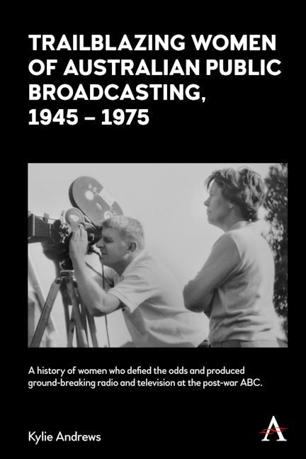 Cover image for Trailblazing Women of Australian Public Broadcasting, 1945–1975 ISBN 9781839992308