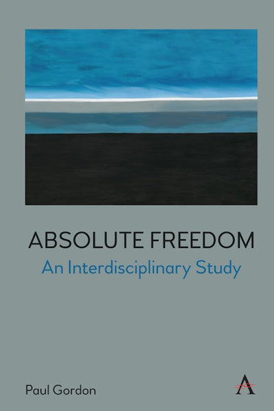 Absolute Freedom: An Interdisciplinary Study