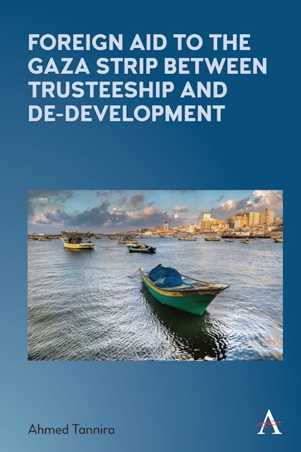 Book cover image for Foreign Aid to the Gaza Strip between Trusteeship and De-Development ISBN: 9781839985416