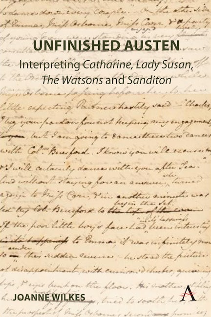 Book cover image for Unfinished Austen: Interpreting "Catharine", "Lady Susan", "The Watsons" and "Sanditon" ISBN: 9781839986024