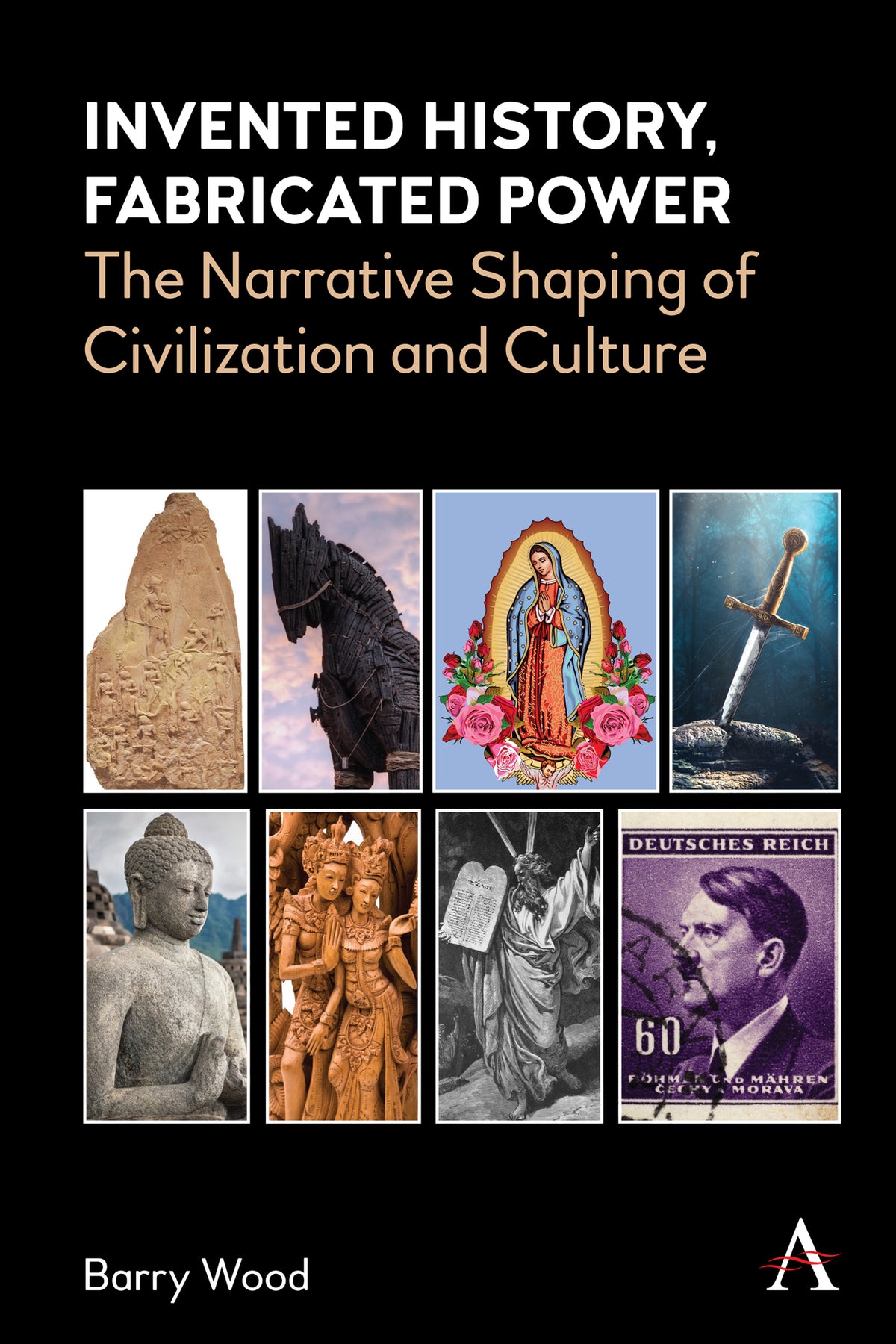 Cover image for Invented History, Fabricated Power ISBN 9781839986130