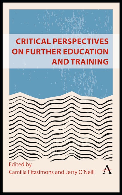 Book cover image for Critical Perspectives on Further Education and Training ISBN: 9781839989155