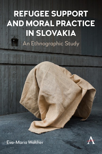 Book cover image for Refugee Support and Moral Practice in Slovakia ISBN: 9781839991240
