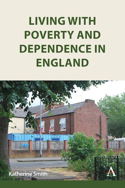 Book cover image for Living with Poverty and Dependence in England ISBN: 9781839991783
