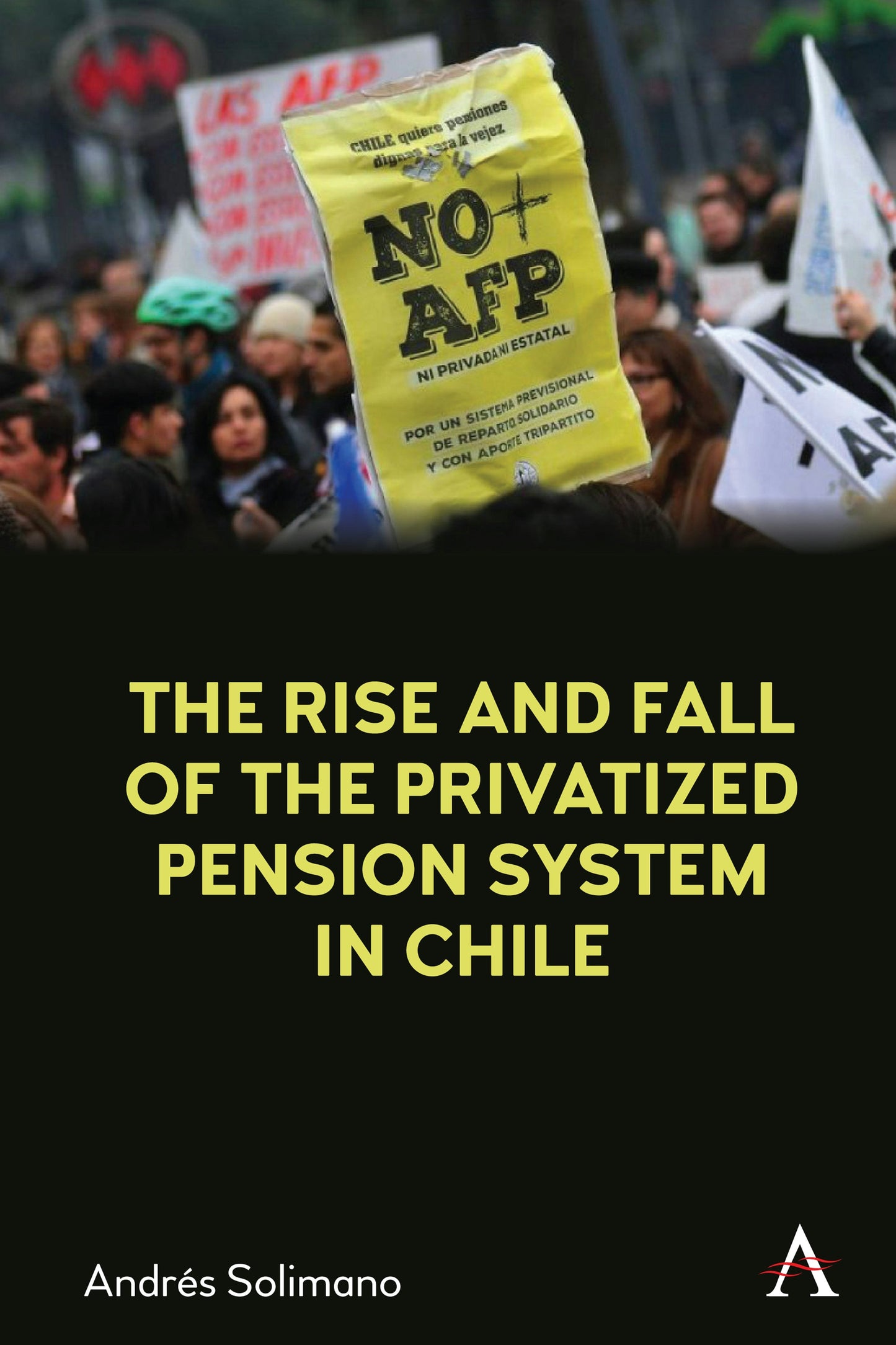Book cover image for The Rise and Fall of the Privatized Pension System in Chile ISBN: 9781839994807