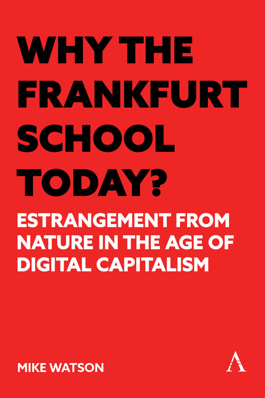Why the Frankfurt School Today?