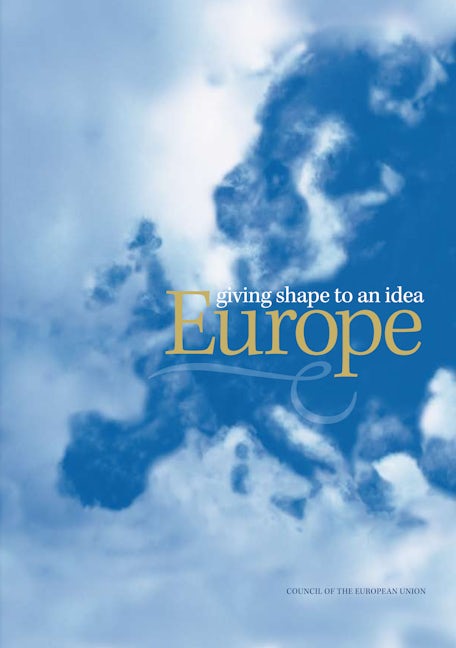 Book cover image for Europe - giving shape to an idea ISBN: 9781843318293