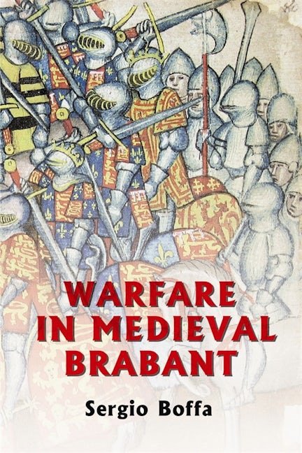 Book cover image for Warfare in Medieval Brabant, 1356-1406 ISBN: 9781843830610