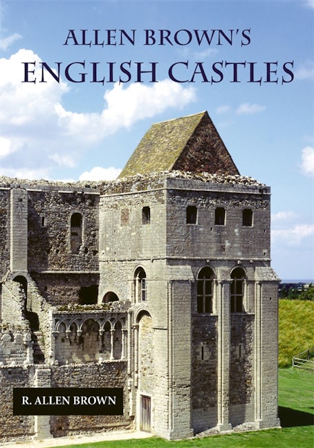 Book cover image for Allen Brown's English Castles ISBN: 9781843830696