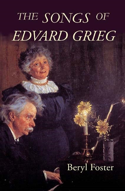 Book cover image for The Songs of Edvard Grieg ISBN: 9781843833437