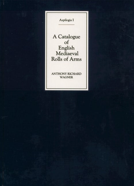 Book cover image for A Catalogue of English Mediaeval Rolls of Arms ISBN: 9781843834106