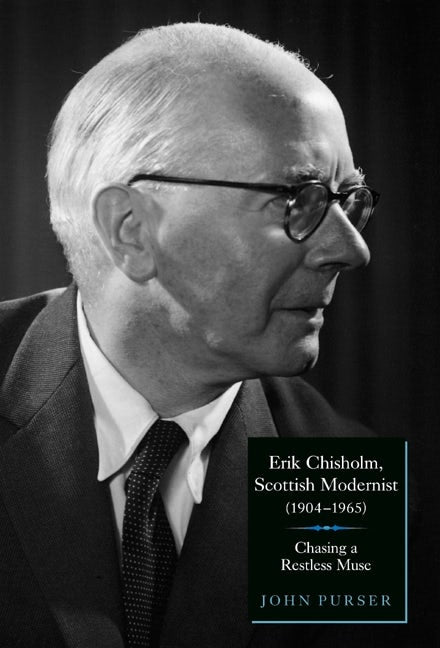 Book cover image for Erik Chisholm, Scottish Modernist (1904-1965) ISBN: 9781843834601