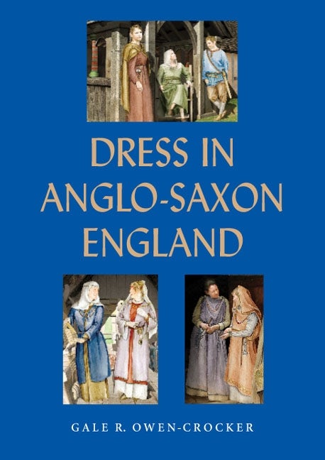 Book cover image for Dress in Anglo-Saxon England ISBN: 9781843835721