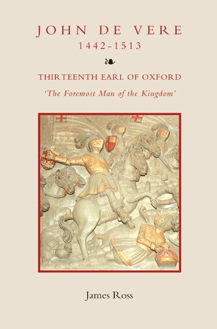 Book cover image for John de Vere, Thirteenth Earl of Oxford (1442-1513) ISBN: 9781843836148