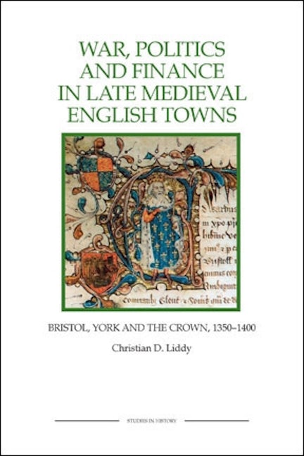 Book cover image for War, Politics and Finance in Late Medieval English Towns ISBN: 9781843836391