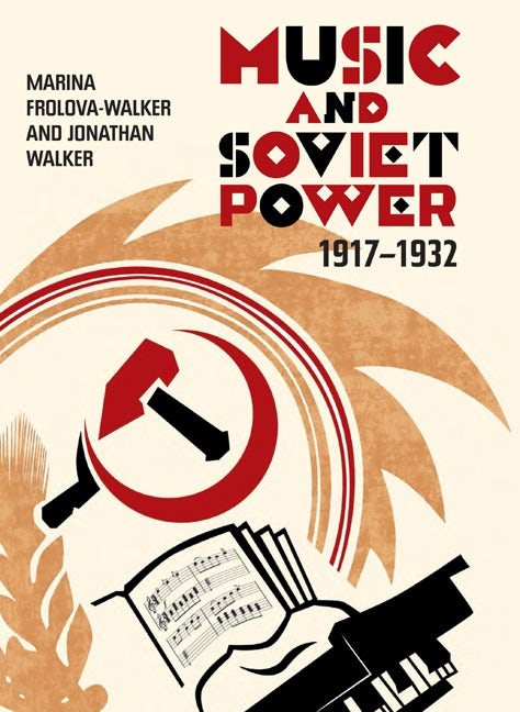 Book cover image for Music and Soviet Power, 1917-1932 ISBN: 9781843837039