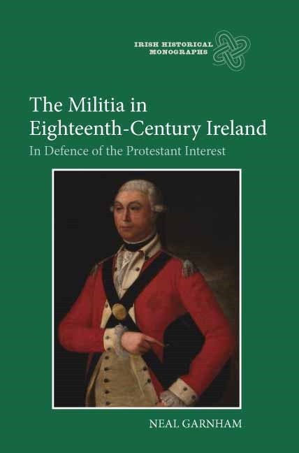 Book cover image for The Militia in Eighteenth-Century Ireland ISBN: 9781843837244