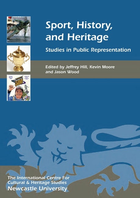 Book cover image for Sport, History, and Heritage ISBN: 9781843837886