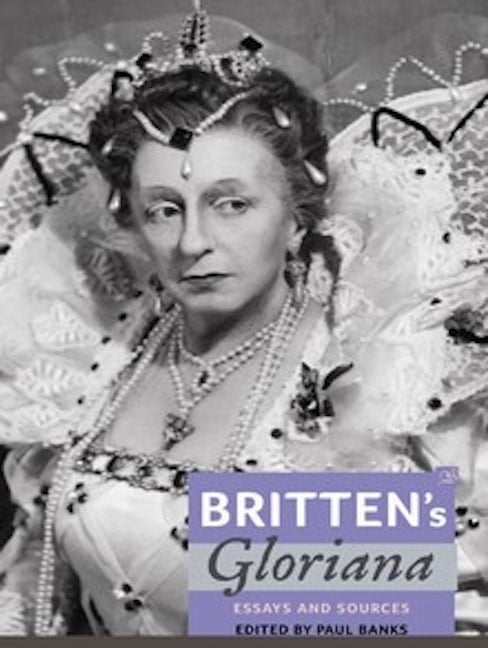 Book cover image for Britten's Gloriana: Essays and Sources ISBN: 9781843837978