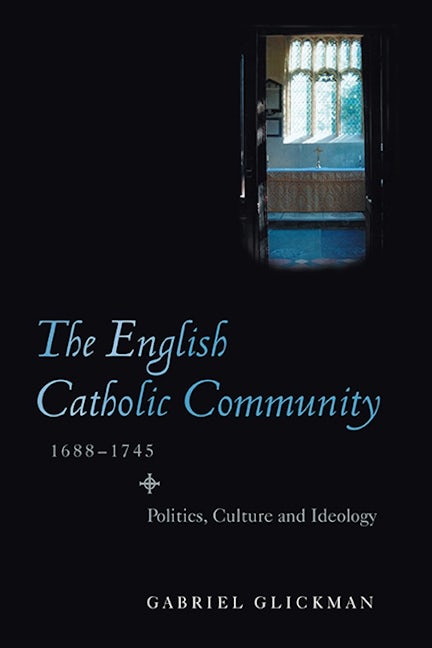 Book cover image for The English Catholic Community, 1688-1745 ISBN: 9781843838210