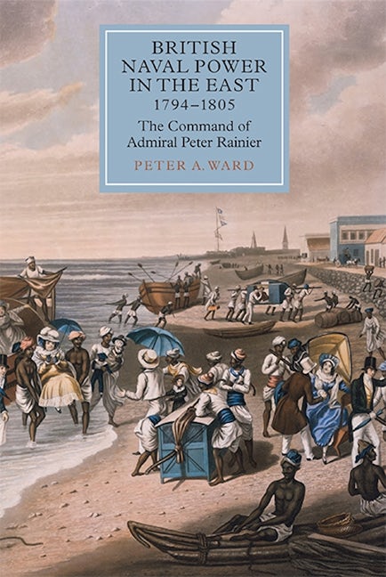 Book cover image for British Naval Power in the East, 1794-1805 ISBN: 9781843838487