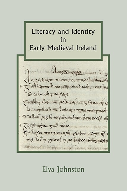 Book cover image for Literacy and Identity in Early Medieval Ireland ISBN: 9781843838555