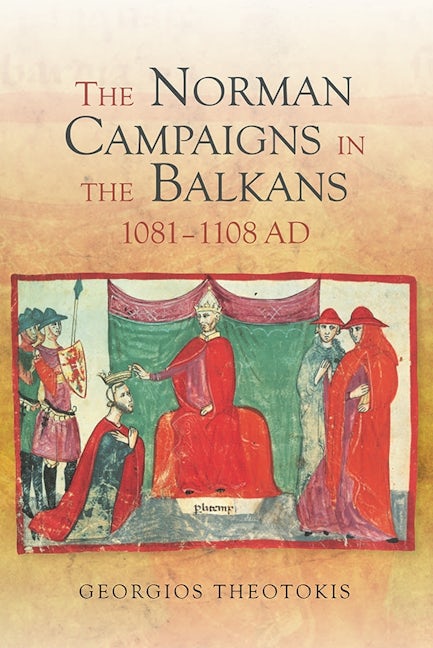 Book cover image for The Norman Campaigns in the Balkans, 1081-1108 ISBN: 9781843839217