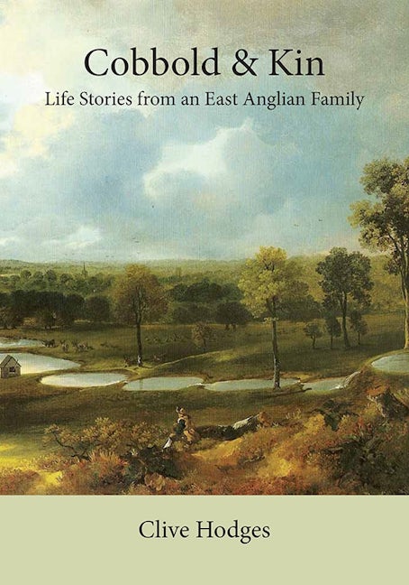 Book cover image for Cobbold and Kin: Life Stories from an East Anglian Family ISBN: 9781843839545