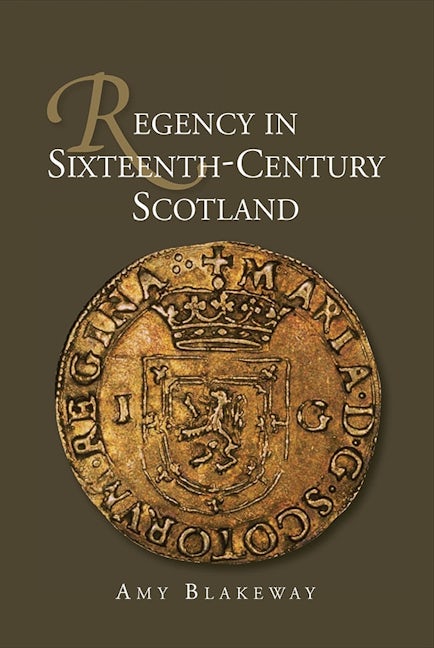 Book cover image for Regency in Sixteenth-Century Scotland ISBN: 9781843839804