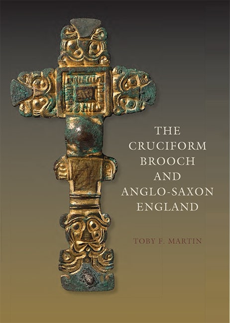 Book cover image for The Cruciform Brooch and Anglo-Saxon England ISBN: 9781843839934