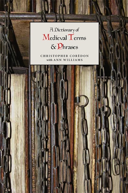 Book cover image for A Dictionary of Medieval Terms and Phrases ISBN: 9781843841388