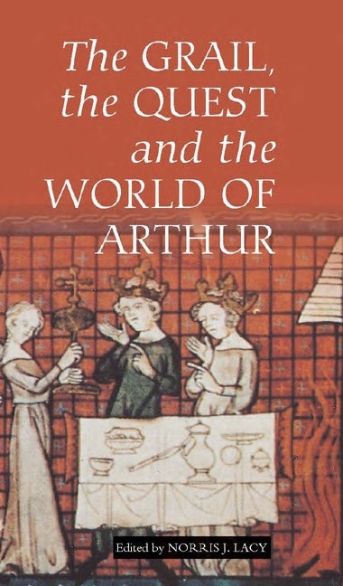 Book cover image for The Grail, the Quest, and the World of Arthur ISBN: 9781843841708