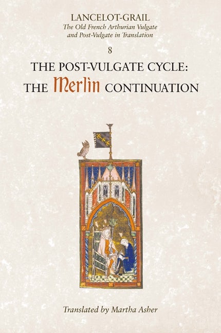 Book cover image for Lancelot-Grail: 8. The Post Vulgate Cycle. The Merlin Continuation ISBN: 9781843842385