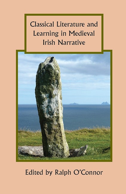 Book cover image for Classical Literature and Learning in Medieval Irish Narrative ISBN: 9781843843849