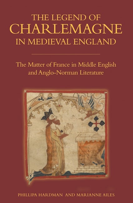 Book cover image for The Legend of Charlemagne in Medieval England ISBN: 9781843846017