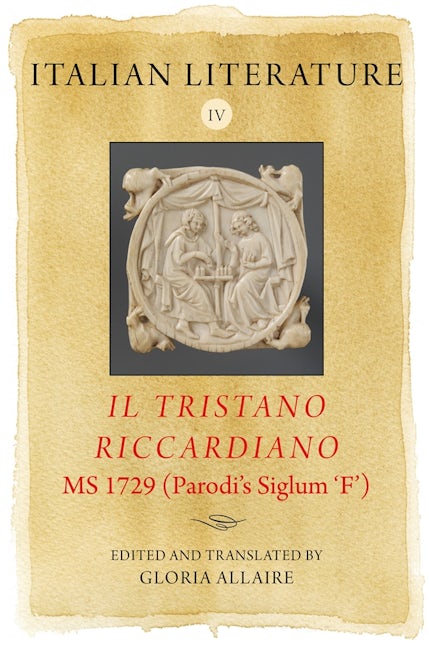 Book cover image for Italian Literature IV: Il Tristano Riccardiano, MS 1729 (Parodi’s siglum ‘F’) ISBN: 9781843847168