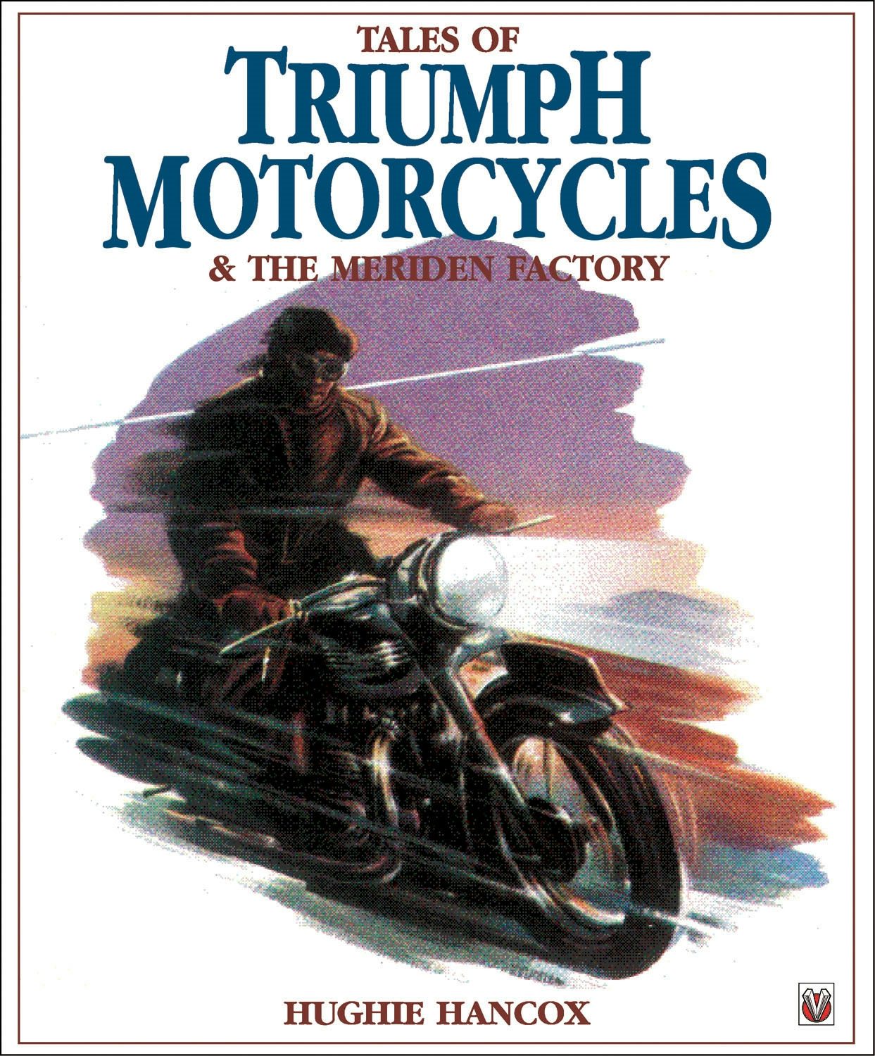 Book cover image for Tales of Triumph Motorcycles & the Meriden Factory ISBN: 9781845845568