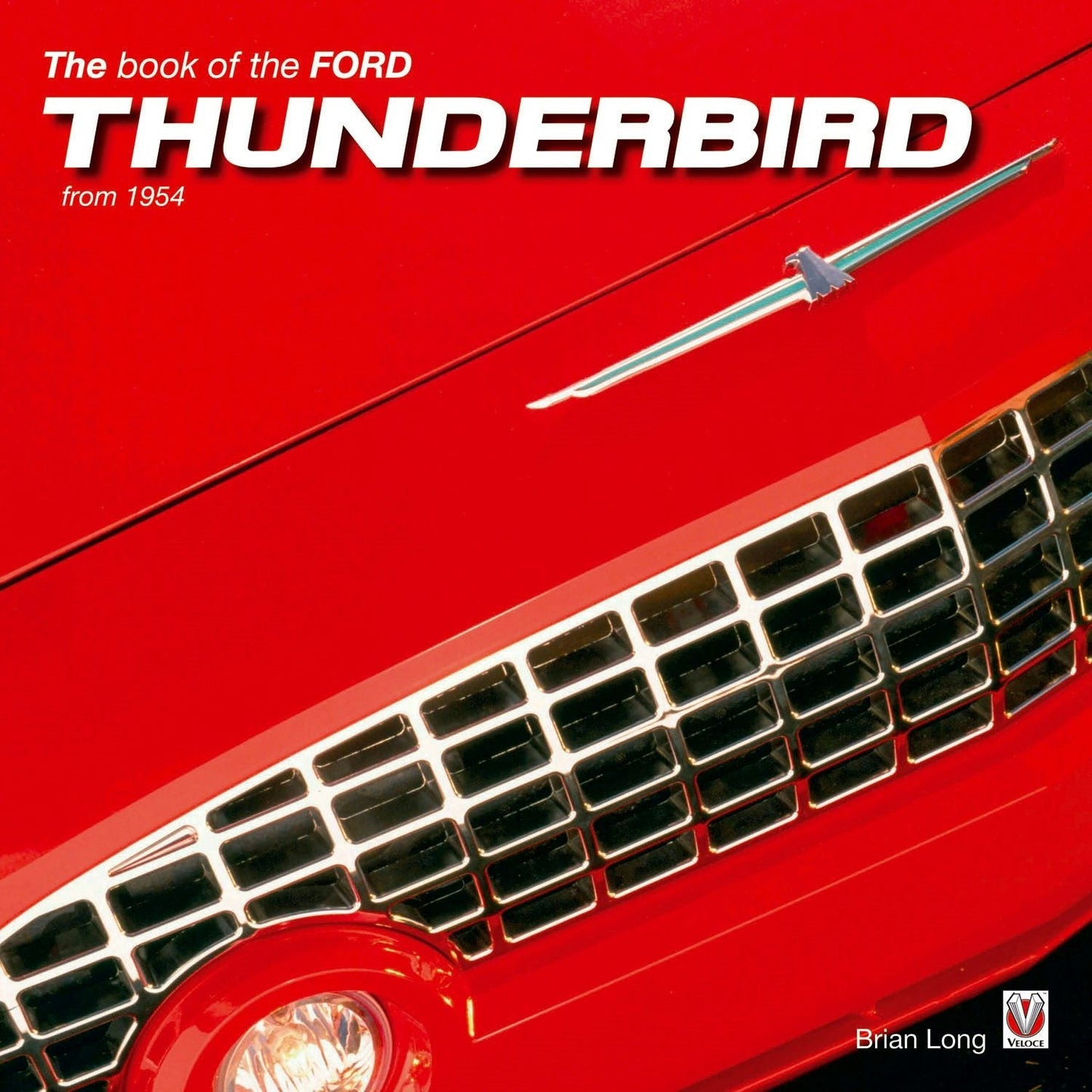 Book cover image for The Book of the Ford Thunderbird from 1954 ISBN: 9781845847005